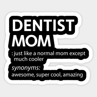 DENTIST MOM Sticker